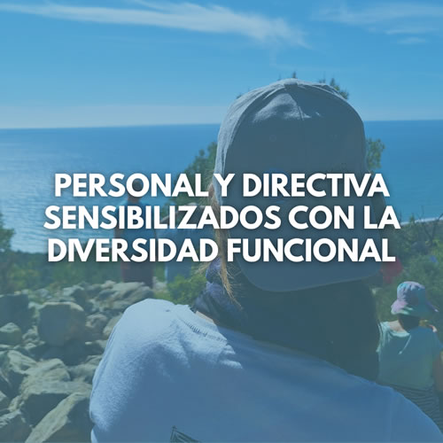 Personal y Directiva Sensibilizados con la Diversidad Funcional